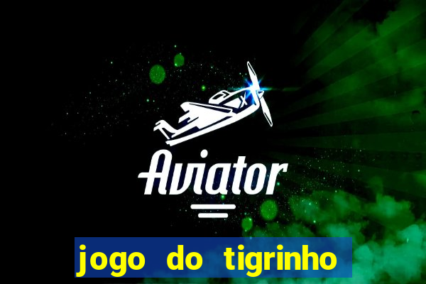 jogo do tigrinho aposta 5 reais